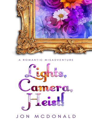cover image of Lights, Camera, Heist!
